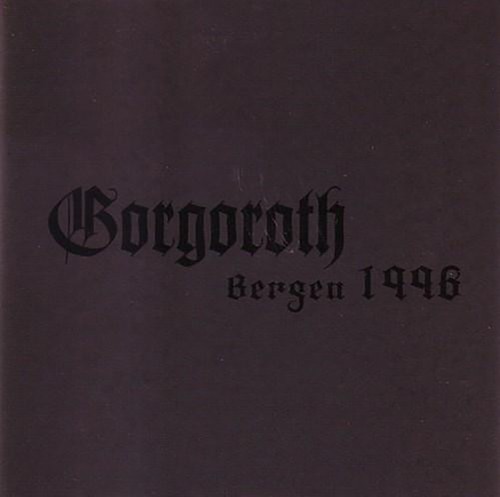 Gorgoroth bergen 1996 - gorgoroth,